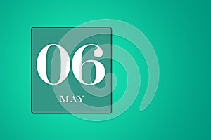 May 6 the sixth day of the spring month, frame on a green background