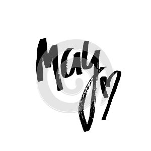May. Black and white lettering. Decorative letter. Hand drawn lettering. Quote. Vector hand-painted illustration. Decorative