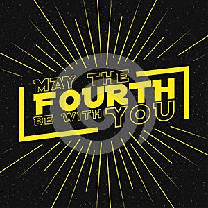 May the fourth be with you lettering with rays of burst on starry background. Design for star wars day. Vector.
