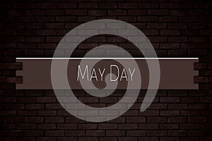 May month, day of May. May Day, on Bricks Background
