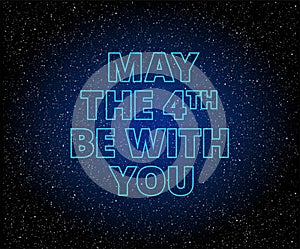 May the 4th be with you lettering photo
