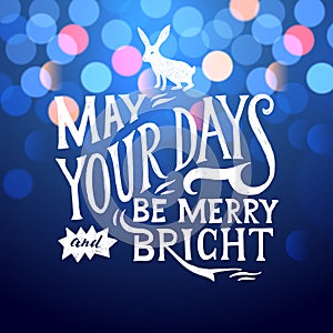 May your days merry and bright - lettering