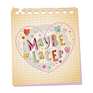 Maybe later notepad paper love message