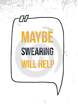 Maybe swearing will help. Inspirational quote poster.