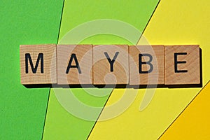 Maybe, word on green background