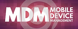 MDM - Mobile Device Management acronym
