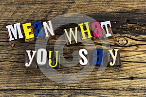 Mean what you say quote