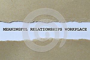 meaningful relationships workplace on white paper