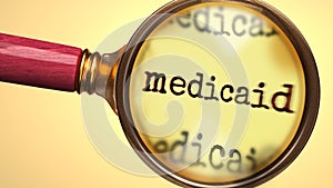 Medicaid under magnifying glass. Thorough analysis and inspection of medicaid photo
