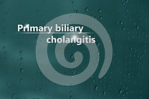 Medical banner `Primary biliary cholangitis` on blue background photo