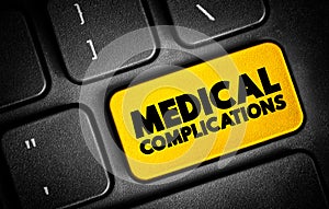 Medical complications - unfavorable result of a disease, health condition, or treatment, text button on keyboard