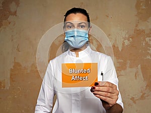 Medical concept about Blunted Affect with phrase on the sheet