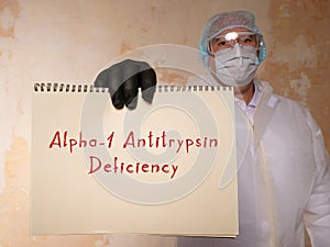 Medical concept meaning Alpha-1 Antitrypsin Deficiency with inscription on the page