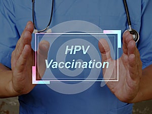 Medical concept meaning HPV Vaccination with inscription on the sheet