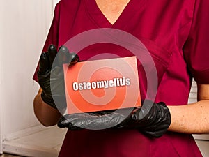 Medical concept meaning Osteomyelitis with sign on the piece of paper