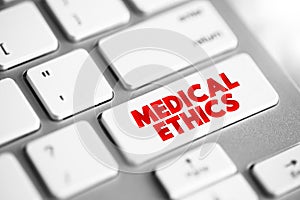 Medical Ethics - moral principles that govern the practice of medicine, text concept button on keyboard