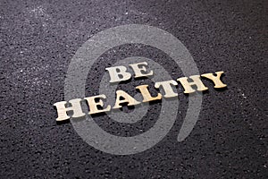 Medical and Health Care Concept, Be Healthy