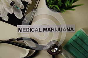 Medical Marijuana with inspiration and healthcare/medical concept on desk background