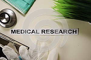 Medical Research with inspiration and healthcare/medical concept on desk background
