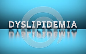 Medical scientific term Dyslipidemia written in white bold letters