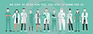 Medical workers with tagline `we stay at work for you, you stay at home for us`