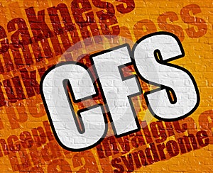 Medicine concept: CFS on Yellow Brickwall .