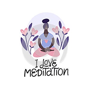 Meditating girl flat vector illustration. I love meditaton lettering