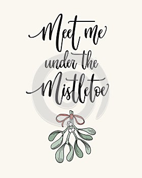 Meet me under the mistletoe calligraphy