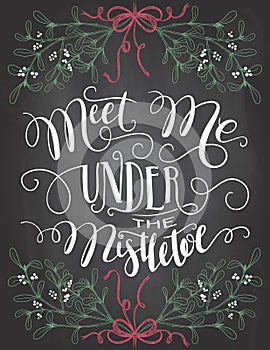 Meet me under the mistletoe hand lettering
