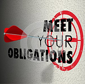 Meet Your Obligations Words Arrow Hitting Bulls-Eye Target