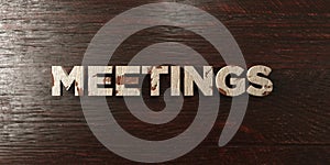 Meetings - grungy wooden headline on Maple - 3D rendered royalty free stock image