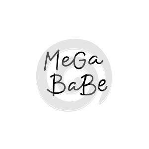 Mega babe calligraphy quote lettering