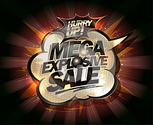 Mega explosive sale, hurry up, web banner or poster vector template with golden speech bubble and rays