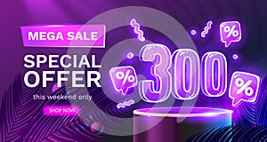 Mega sale special offer, Neon 300 off sale banner. Sign board promotion. Vector illustration