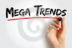 Mega Trends - macroeconomic and geostrategic forces that are shaping the world, text concept background photo