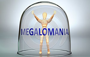 Megalomania can separate a person from the world and lock in an isolation that limits - pictured as a human figure locked inside a