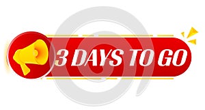 Megaphone with 3 days to go on white background. Megaphone banner. Web design. Vector