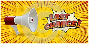 Megaphone announcing about last chance on yellow