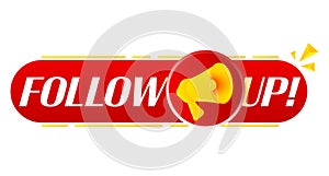 Megaphone with follow up on white background. Megaphone banner. Web design. Vector