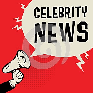 Megaphone Hand business concept with text Celebrity News