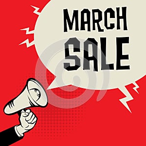 Megaphone Hand, business concept with text March Sale