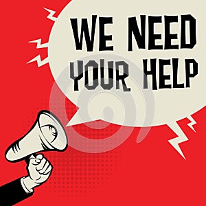 Megaphone Hand business concept text We Need Your Help