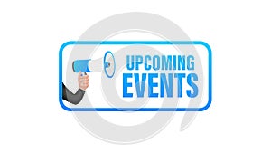 Megaphone label with upcoming events. Megaphone banner. Web design. Motion graphics.