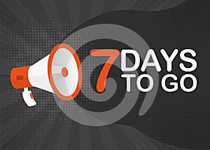 Megaphone seven days to go countdown template with red objects on gray pop background. Vector