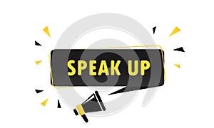 Megaphone with Speak up speech bubble banner. Loudspeaker. Can be used for business, marketing and advertising. Vector EPS 10.