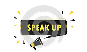 Megaphone with Speak up speech bubble banner. Loudspeaker. Can be used for business, marketing and advertising. Vector EPS 10. photo