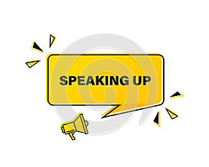 Megaphone with speak up speech bubble. Loudspeaker. Banner for business, marketing and advertising. Vector illustration