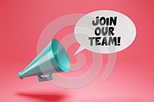 Megaphone with speech bubble with the message join our team. Business job employment, recruitment and human resources