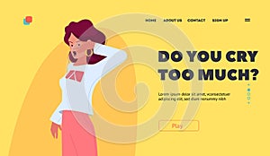 Melancholy, Grief or Sadness Landing Page Template. Upset Girl Feel Unhappy Emotions, Woman Crying with Tears