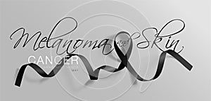 Melanoma and Skin Cancer Awareness Calligraphy Poster Design. Realistic Black Ribbon. May is Cancer Awareness Month